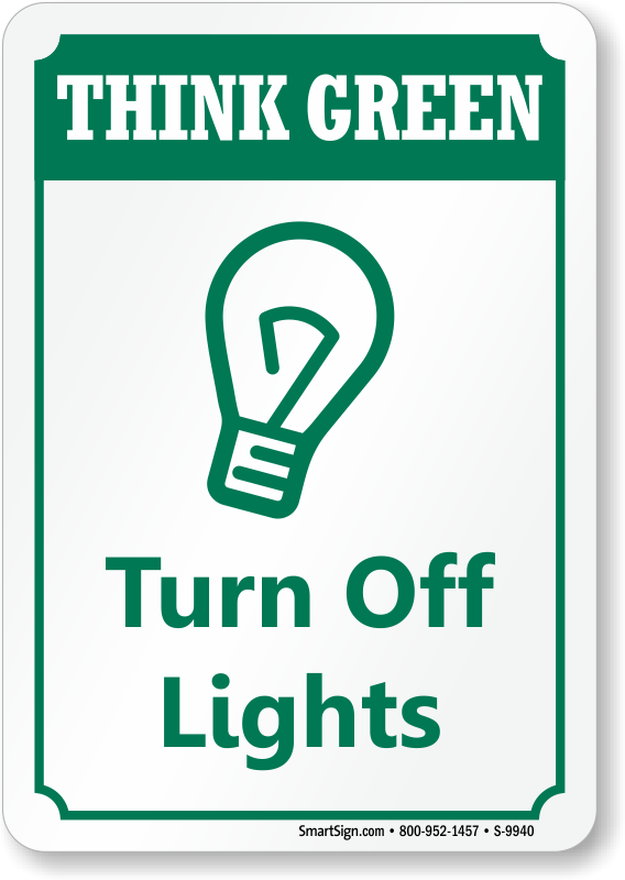 Alvorlig regering cirkulation Turn Off Lights Sign - Think Green Conserve Energy Signs, SKU: S-9940