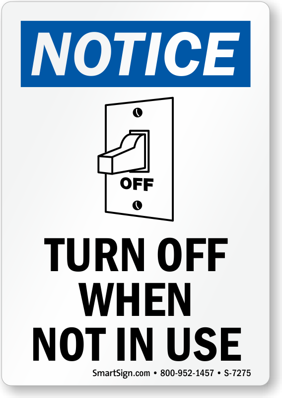 5 In X 3 5 In Turn Off When Not In Use Sign Sku S 7275