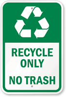 Recycle Only No Trash Sign