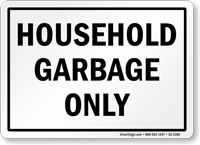 Household Garbage Only Recycling Sign