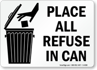 Place All Refuse In Can (graphic) Sign