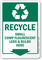 Recycle Small Comp Fluorescent Leds And BulbsSign