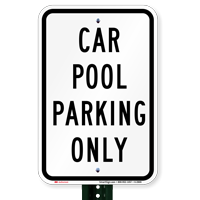 CAR POOL PARKING ONLY Parking Lot Signs